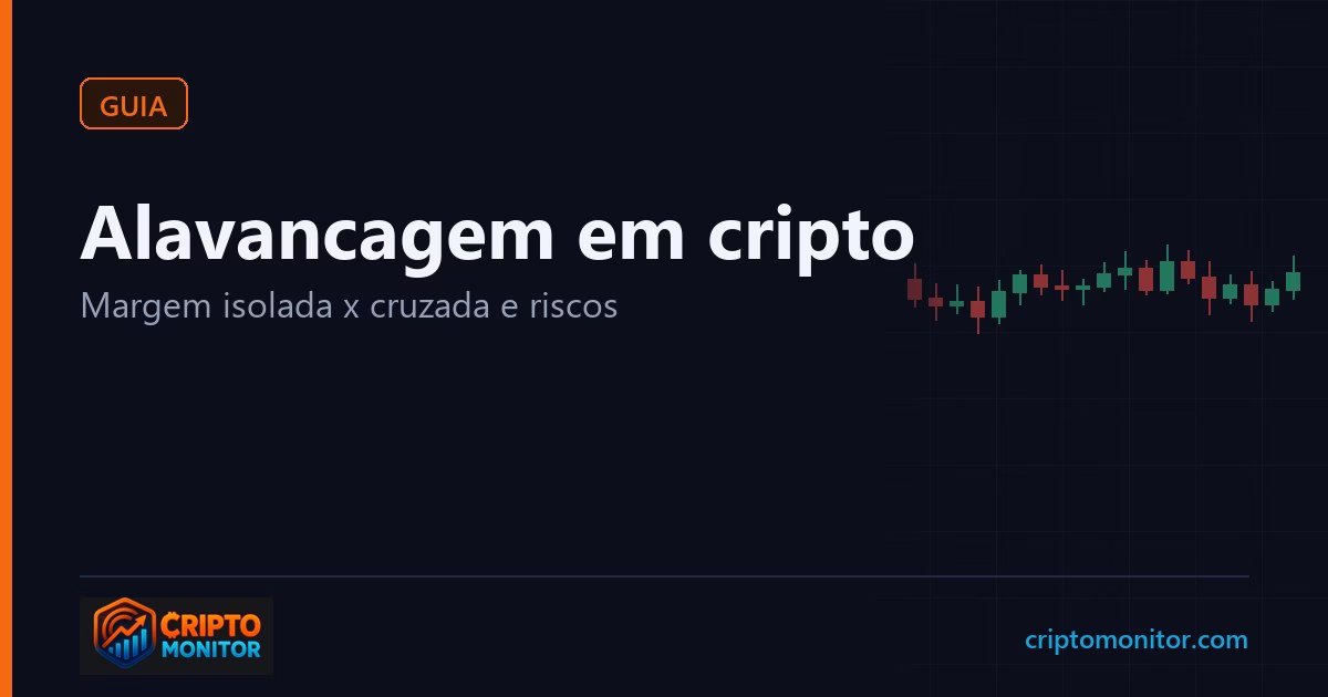 Alavancagem em cripto: como funciona, margem isolada x cruzada e riscos