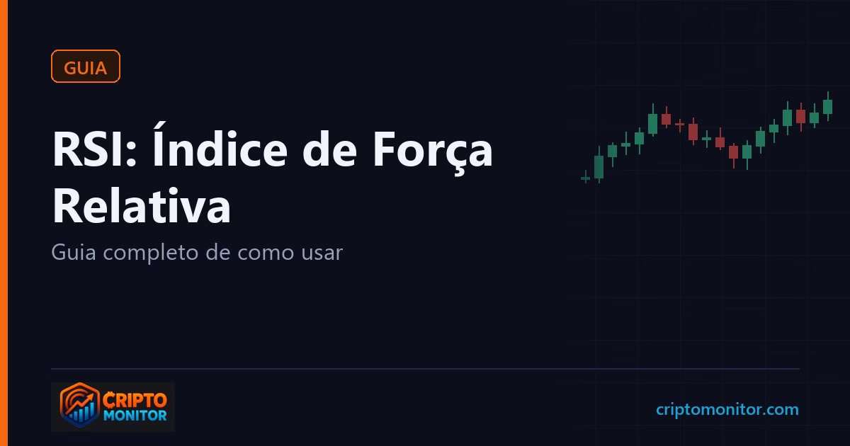 RSI (Índice de Força Relativa): guia completo de como usar
