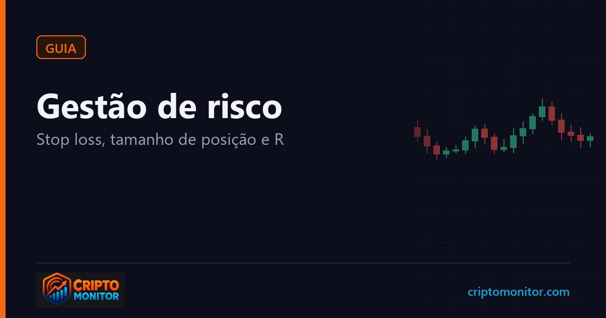 Gestão de risco no trading de cripto: stop loss, tamanho de posição e R