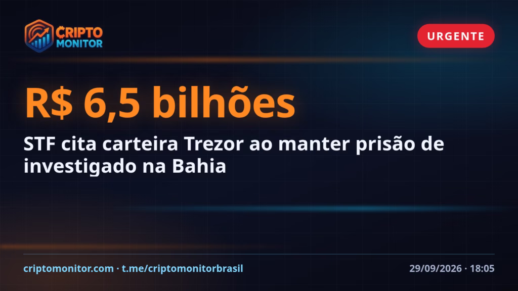 STF cita carteira Trezor ao manter prisão de investigado na Bahia