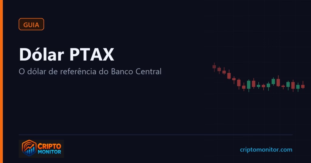 Dólar PTAX: o que é, como o Banco Central calcula e onde consultar